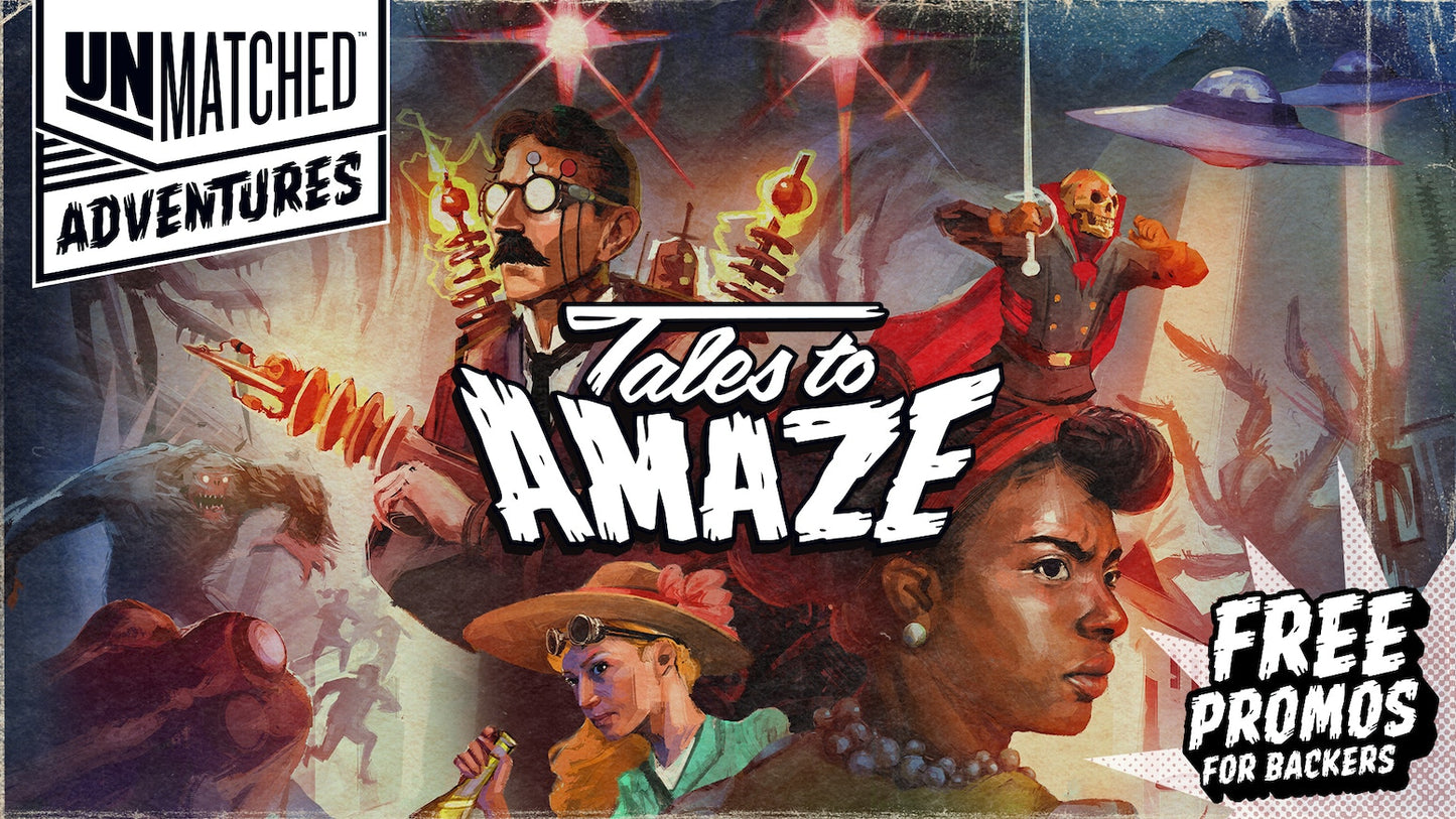 Unmatched Adventures Tales to Amaze (Kickstarter)